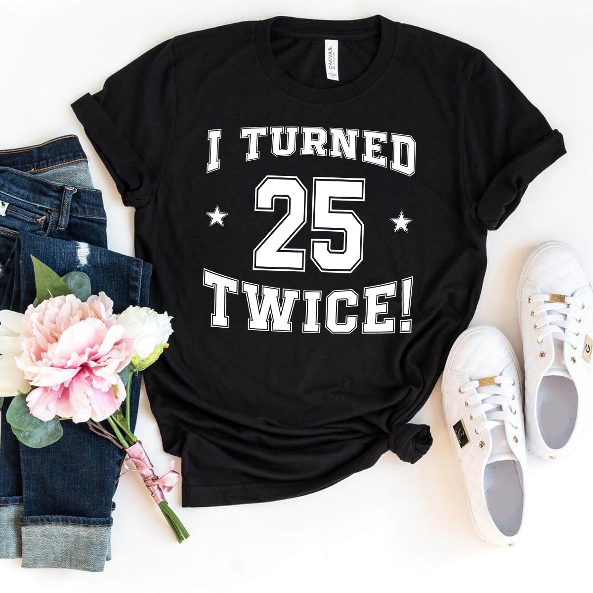 50th Birthday Shirt - I Turned 25 Twice - Fun Milestone Tee - Bliss Birthday Shirts - Black - S