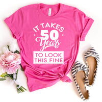 50th Birthday Shirt - It Takes 50 Years to Look This Fine Tee for Women - Bliss Birthday Shirts - Charity Pink - M