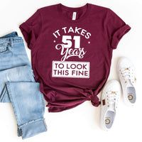 51st Birthday Shirt - It Takes 51 Years to Look This Fine T-shirt for Women - Bliss Birthday Shirts - Maroon - S