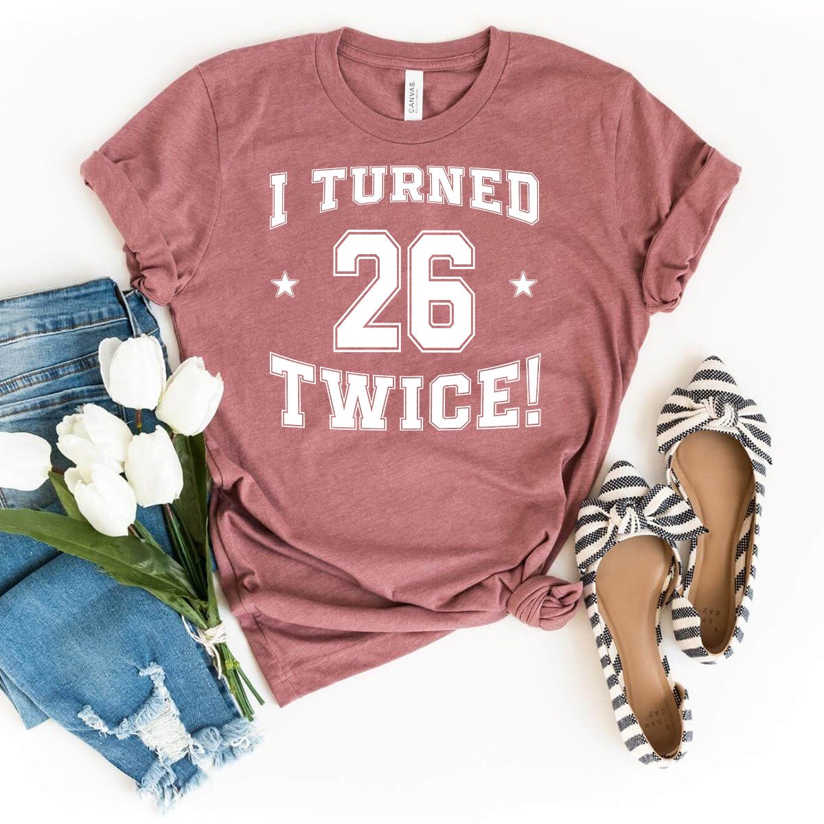 52nd Birthday Shirt - I Turned 26 Twice - Playful Celebration Shirt - Bliss Birthday Shirts - Heather Mauve - S