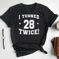 56th Birthday Shirt - I Turned 28 Twice - Funny Milestone T-shirt - Bliss Birthday Shirts - Heather Dark Grey - S