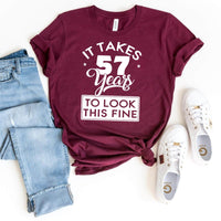 57th Birthday Shirt - It Takes 57 Years to Look This Fine Birthday T-shirt - Bliss Birthday Shirts - Maroon - S