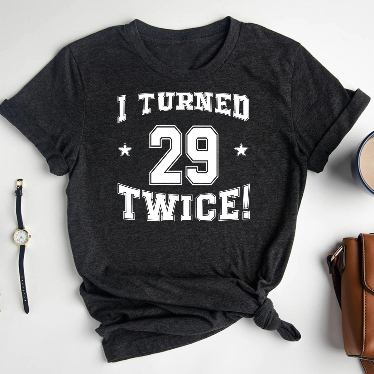 58th Birthday Shirt - I Turned 29 Twice - Stylish Birthday Tee - Bliss Birthday Shirts - Heather Dark Grey - S