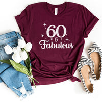 60 & Fabulous Birthday Shirt - Custom 60th Birthday T - Shirt - Bliss Birthday Shirts - S - Maroon