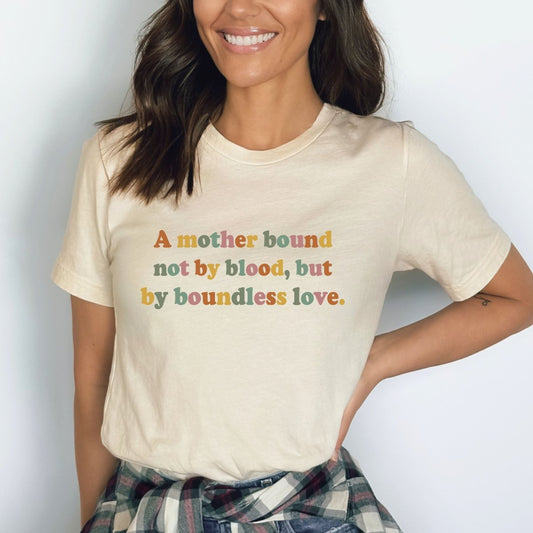 A Mother Bound Not by Blood - Birthday Shirt - Bliss Birthday Shirts - Small - Natural