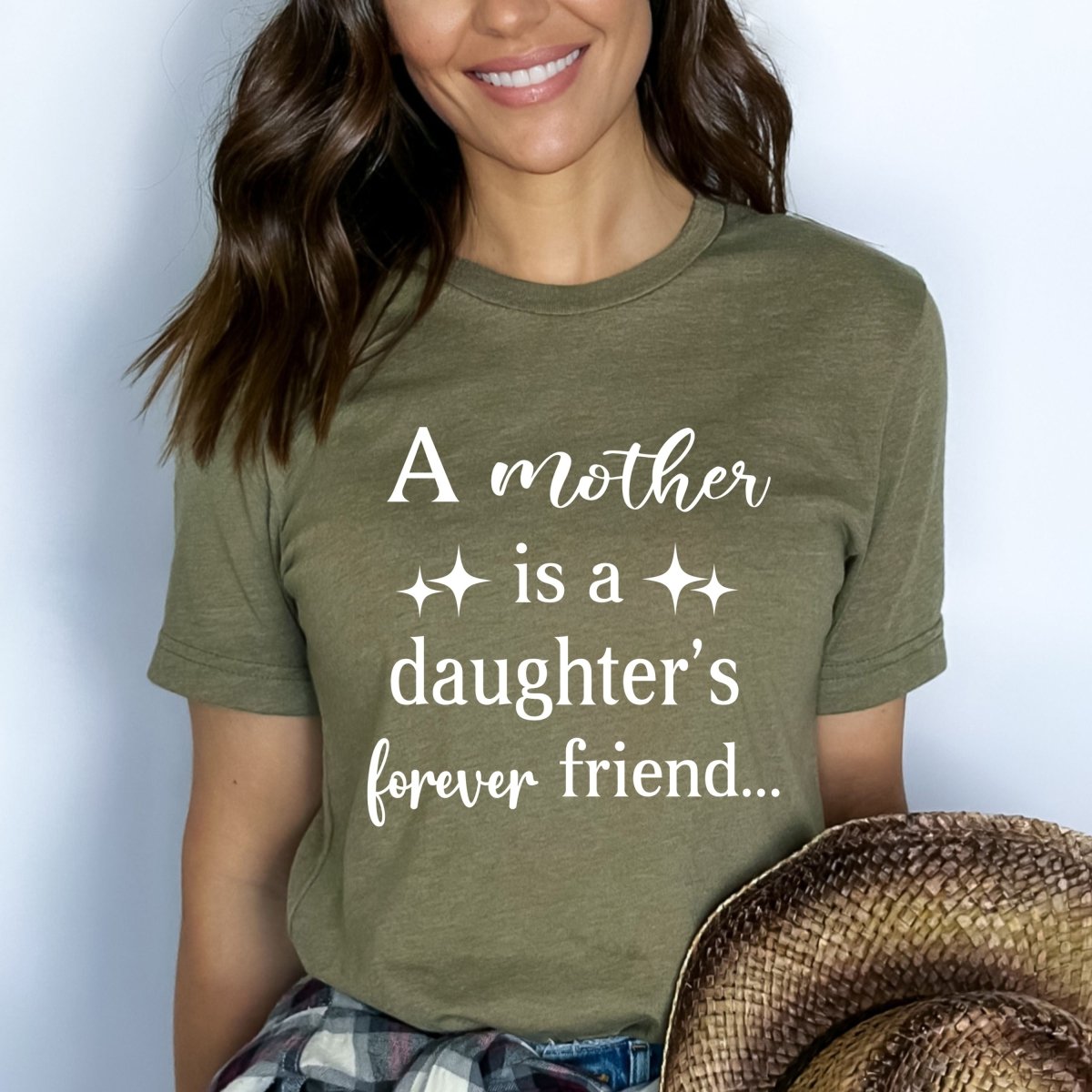 A Mother is a Daughter's Forever Friend - Birthday Shirt - Bliss Birthday Shirts - Small - Olive