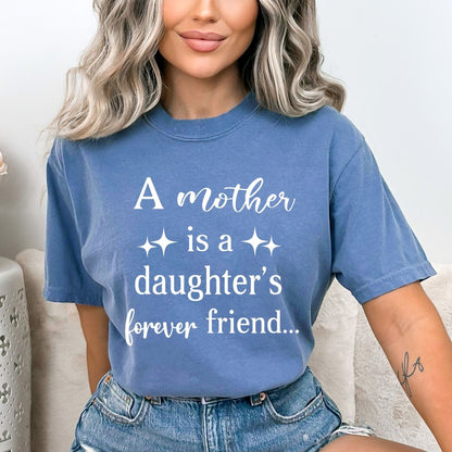 A Mother is a Daughter's Forever Friend - Birthday Shirt - Bliss Birthday Shirts - Small - Steel Blue