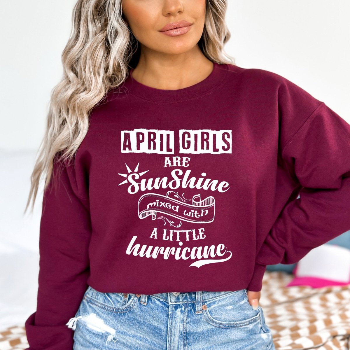 April Girl Are Sunshine - Birthday Sweatshirt & Hoodie - Bliss Birthday Shirts - Small - Maroon