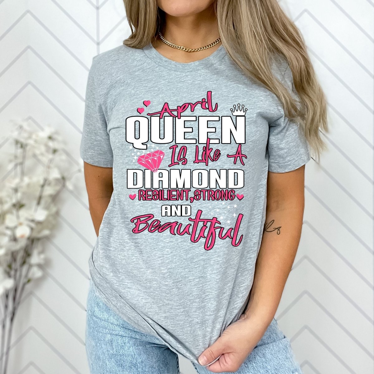 April Queen - Like a Diamond Resilient Strong Beautiful Grey Birthday Shirt - Bliss Birthday Shirts - Small - Grey