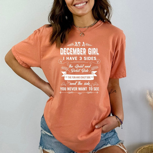 As a December Girl - I Have 3 Sides Super Soft Cotton Birthday Shirt - Bliss Birthday Shirts - Small - Sunset