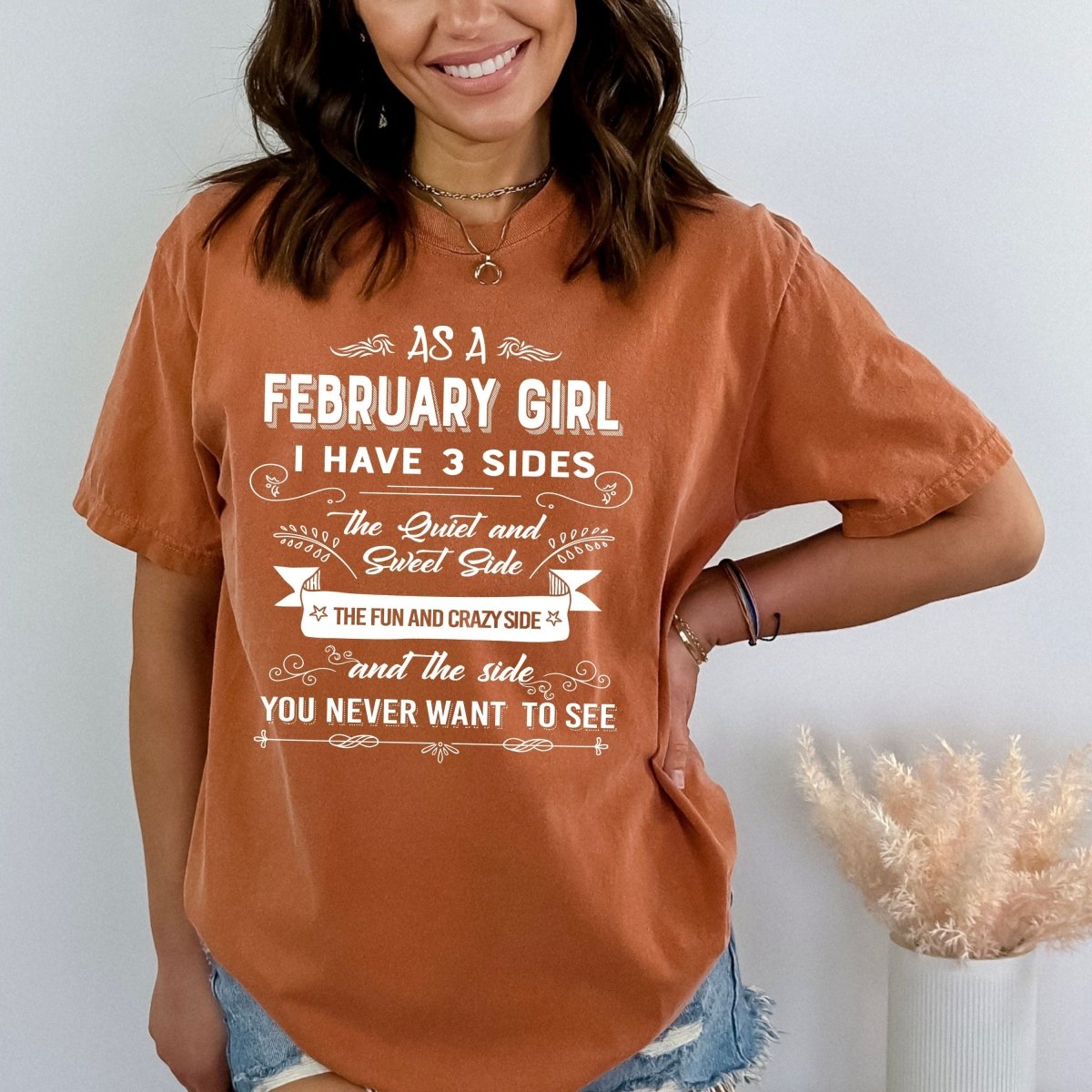 As a February Girl I Have 3 Sides - Bella Canvas Birthday Shirt - Bliss Birthday Shirts - Small - Autumn