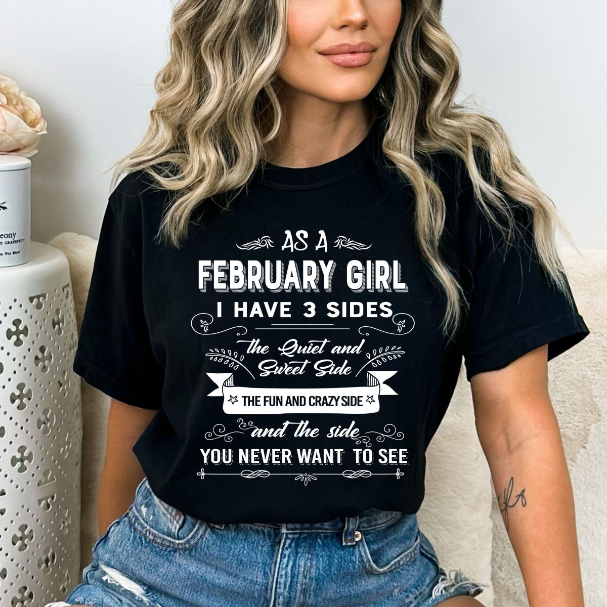 As a February Girl I Have 3 Sides - Bella Canvas Birthday Shirt - Bliss Birthday Shirts - Small - Black