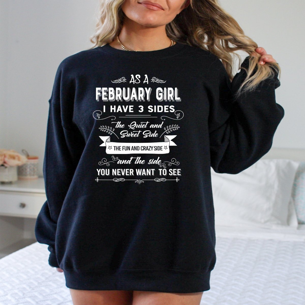 As a February Girl I Have 3 Sides - Birthday Sweatshirt & Hoodie - Bliss Birthday Shirts - Small - Black