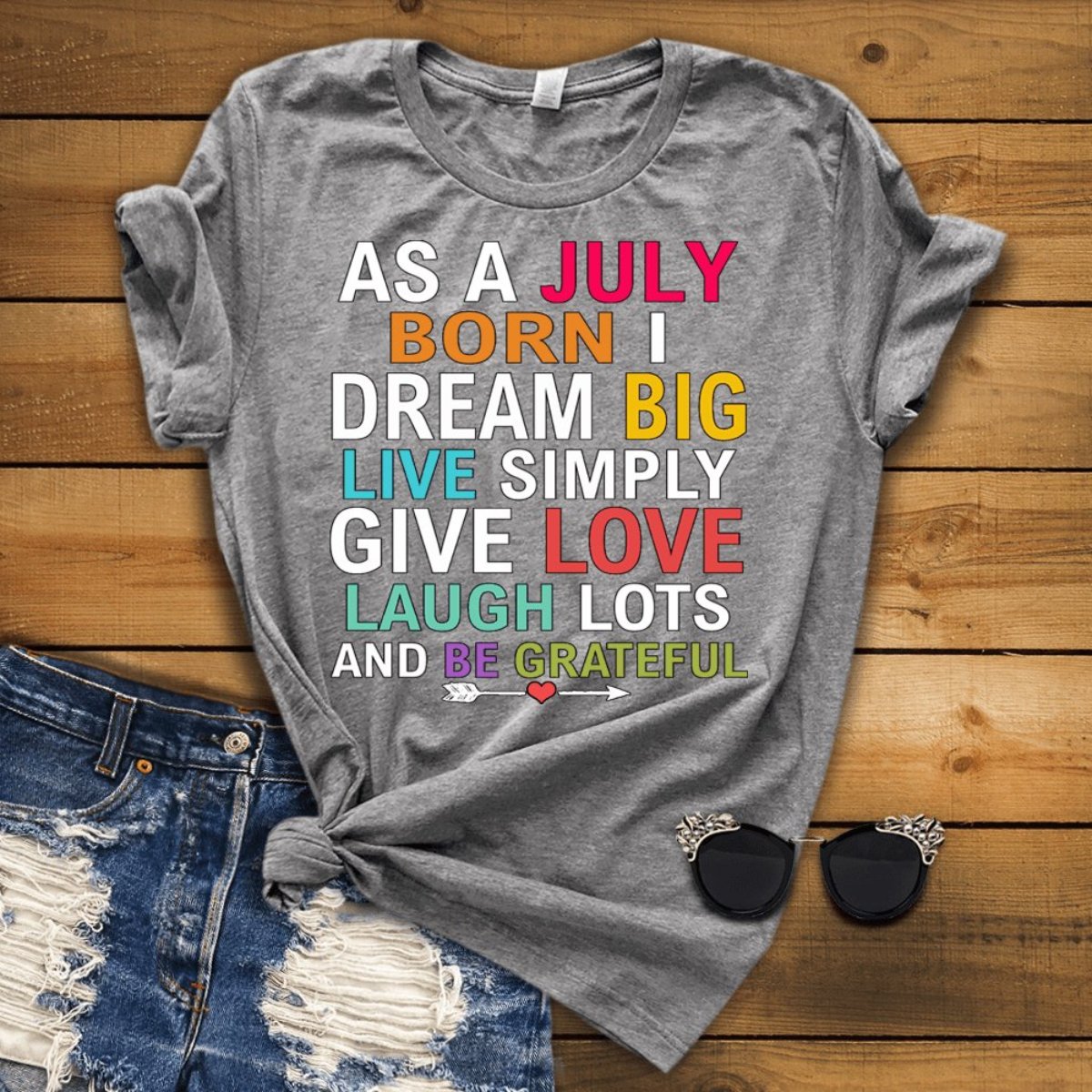 As a July Born - Dream Big Live Simply Birthday Shirt - Bliss Birthday Shirts - Small - Grey