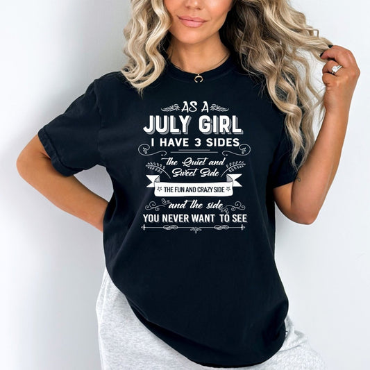 As a July Girl I Have 3 Sides - Birthday Shirt - Bliss Birthday Shirts - Small - Black