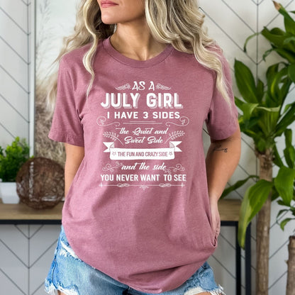 As a July Girl I Have 3 Sides - Birthday Shirt - Bliss Birthday Shirts - Small - Mauve