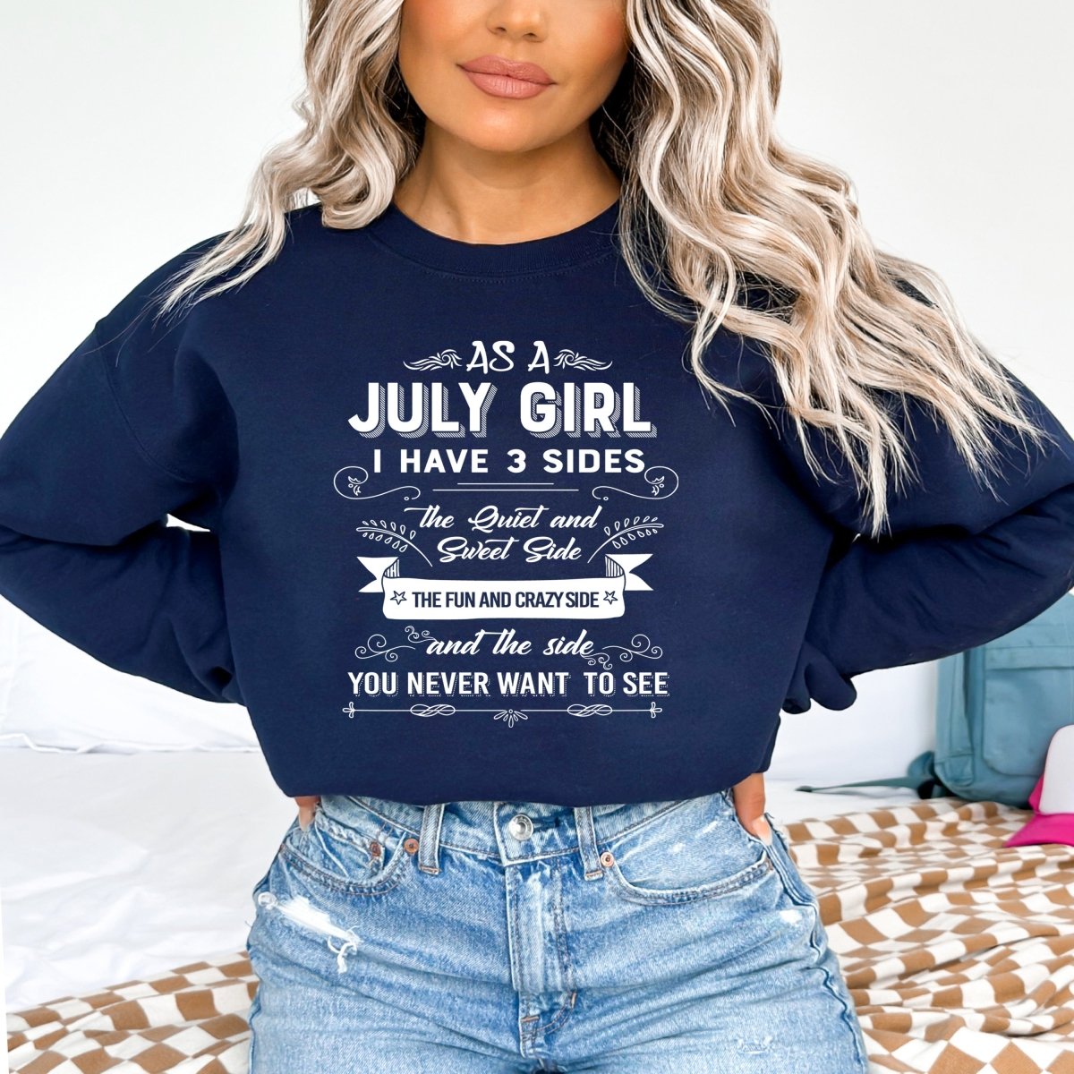 As a July Girl I Have 3 Sides - Birthday Sweatshirt & Hoodie - Bliss Birthday Shirts - Small - Navy