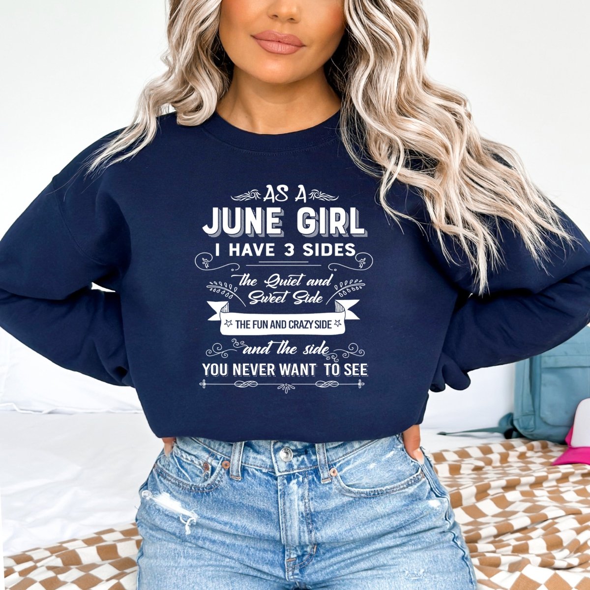 As a June Girl I Have 3 Sides - Birthday Sweatshirt & Hoodie - Bliss Birthday Shirts - Small - Navy