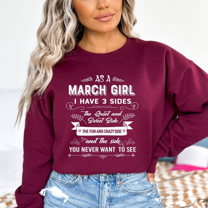 As a March Girl I Have 3 Sides - Birthday Sweatshirt & Hoodie - Bliss Birthday Shirts - Small - Maroon