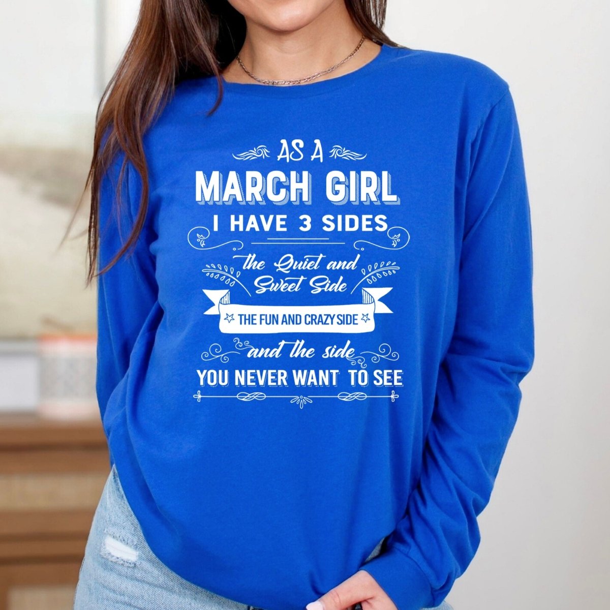 As a March Girl I Have 3 Sides - Long - Sleeve Birthday Shirt - Bliss Birthday Shirts - Small - Blue