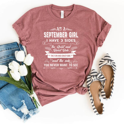 As a September Girl - I Have 3 Sides Super Soft Cotton Birthday Shirt - Bliss Birthday Shirts - Small - Mauve