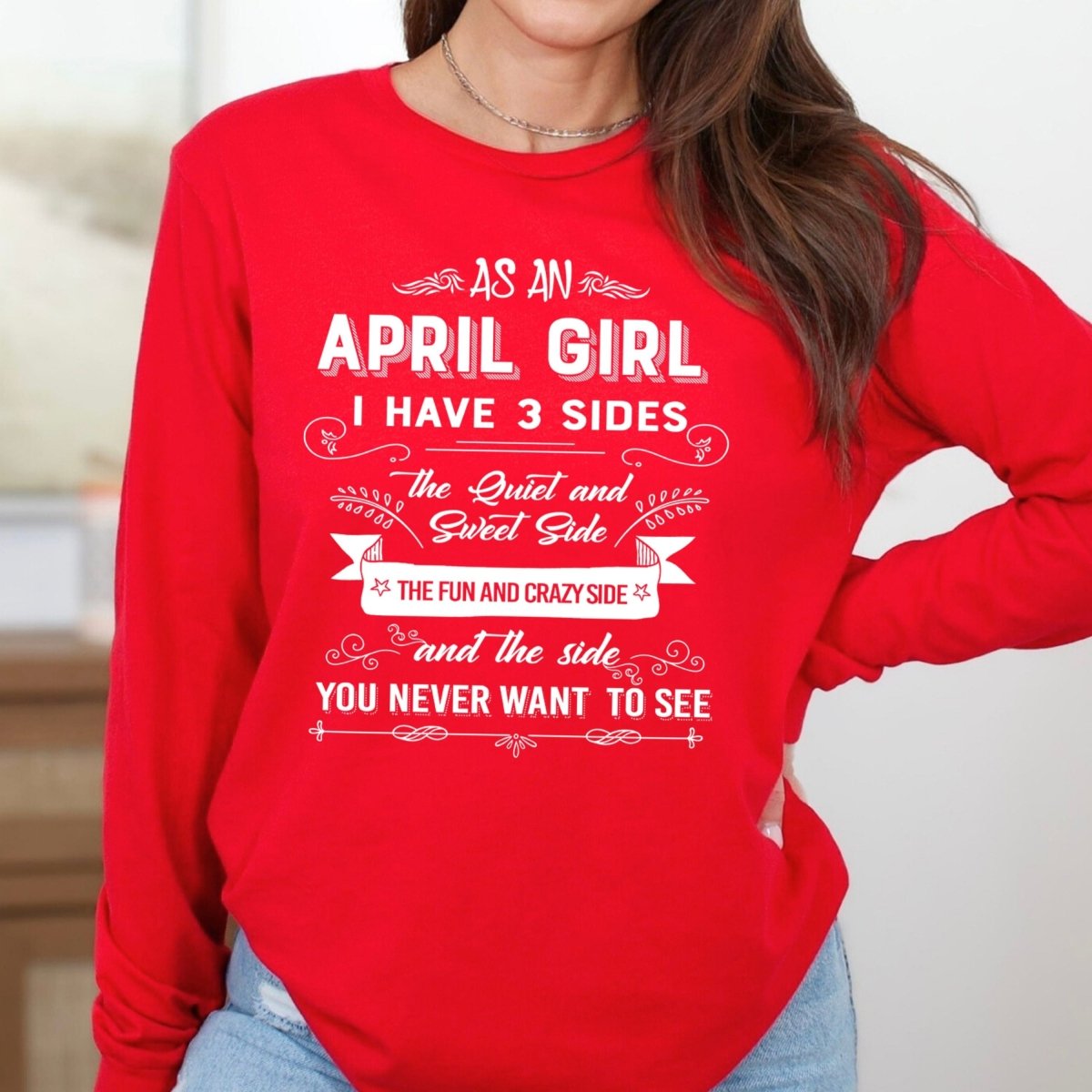 As an April Girl I Have 3 Sides - Long - Sleeve Birthday Shirt - Bliss Birthday Shirts - Small - Red