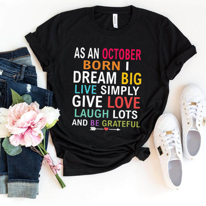 As an October Born - Dream Big Live Simply Birthday Shirt - Bliss Birthday Shirts - Small - Black