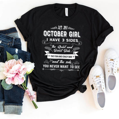 As an October Girl I Have 3 Sides - Super Soft Cotton Birthday Shirt - Bliss Birthday Shirts - Small - Black