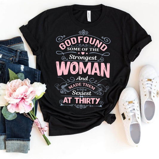 Birthday Shirt for 30 - Year - Old Women - Celebrating Strong Women in Style - Bliss Birthday Shirts - Black - S