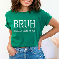 Bruh Formerly Known As Mom - Birthday Shirt - Bliss Birthday Shirts - Small - Kelly