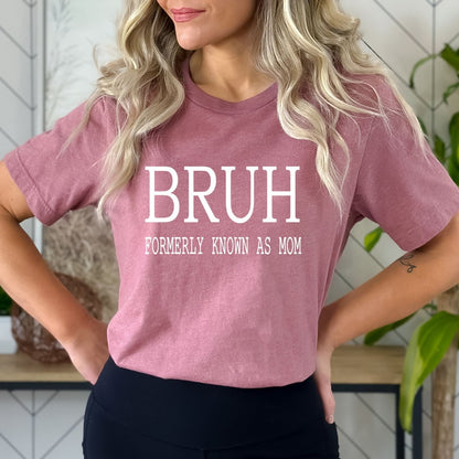 Bruh Formerly Known As Mom - Birthday Shirt - Bliss Birthday Shirts - Small - Mauve