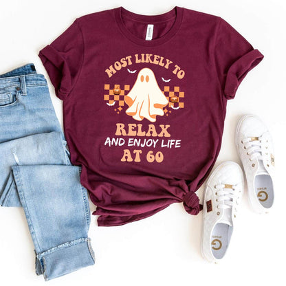 Chilling at 60 – Most Likely to Relax and Enjoy Life 60th Halloween Shirt - Bliss Birthday Shirts - Maroon - S