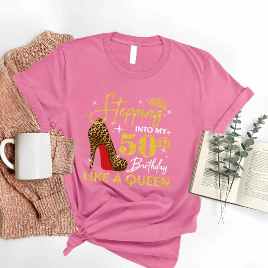 Custom Birthday Shirt: Stepping into My 50th Birthday Like a Queen - Bliss Birthday Shirts - S - Pink