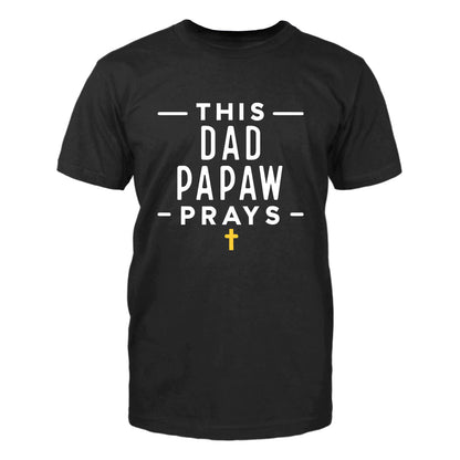 Custom Grandpa T Shirt - This Dad Papaw Prays Mens Tee - Bliss Birthday Shirts - Black - S