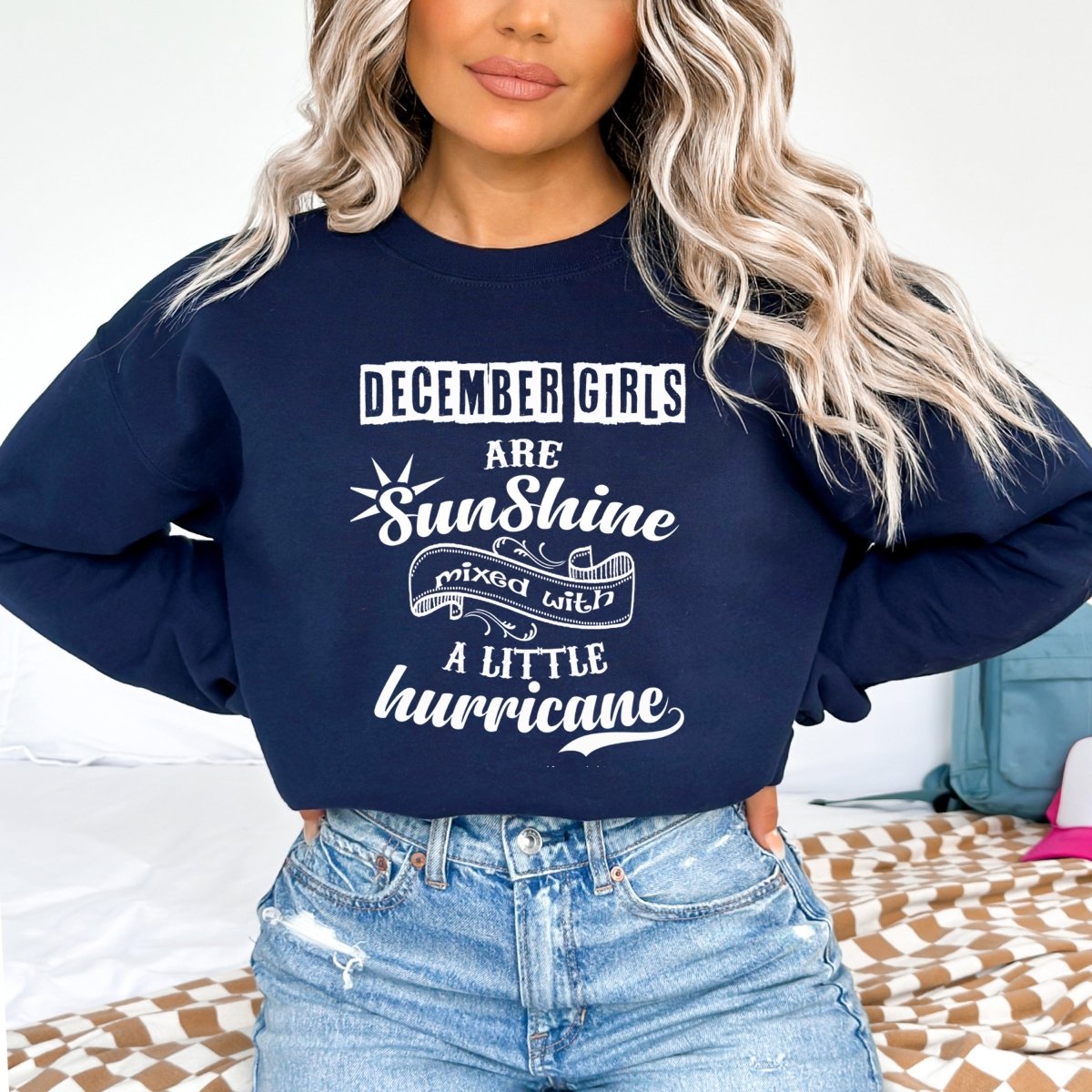 December Girl Are Sunshine - Birthday Sweatshirt & Hoodie - Bliss Birthday Shirts - Small - Navy