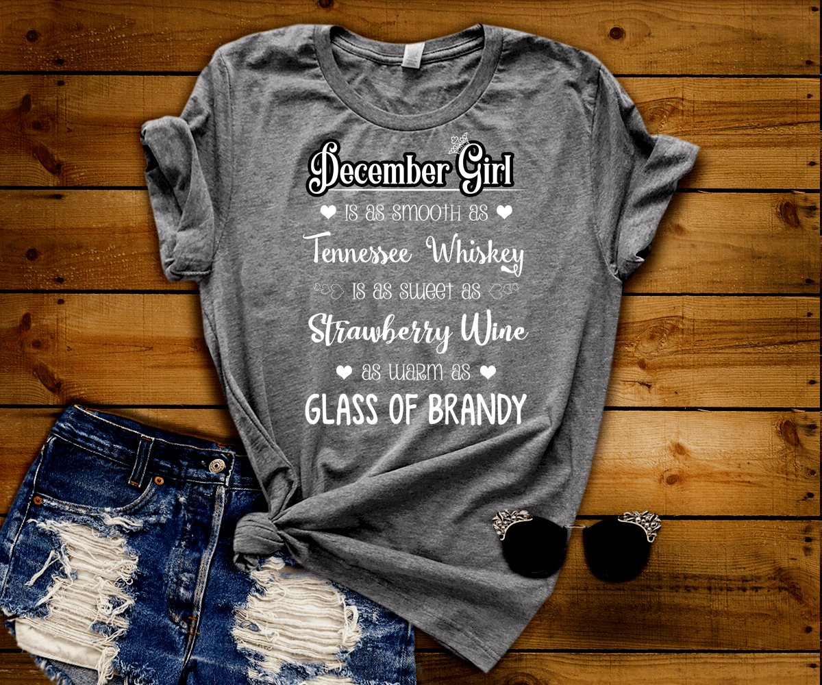 December Girl - Smooth as Whiskey Warm as Brandy Birthday Shirt - Bliss Birthday Shirts - Small - Grey