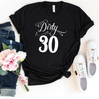 Dirty Thirty Birthday Shirt - Fun 30th Birthday Gift - Bliss Birthday Shirts - S - Black