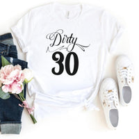 Dirty Thirty Birthday Shirt - Fun 30th Birthday Gift - Bliss Birthday Shirts - S - White