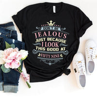 Don't Be Jealous, I Look This Good at Fifty Nine - Confident 59th Birthday Outfit - Bliss Birthday Shirts - Black - S