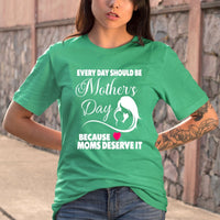 Every Day Should Be Mother's Day - Birthday Shirt - Bliss Birthday Shirts - Small - Kelly