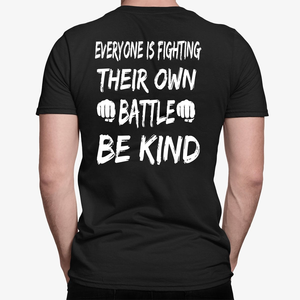 Everyone is Fighting a Battle - Men's Birthday Shirt - Bliss Birthday Shirts - Small - Black With Back