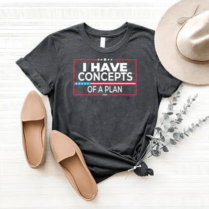 Express Your Support with the I Have Concepts of a Plan Kamala Harris Shirt - Bliss Birthday Shirts - Heather Dark Grey - S