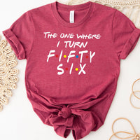 Fashionable 56th Birthday Shirt - The One Where I Turn Fifty Six - Bella Canvas Vibe - Bliss Birthday Shirts - Heather Rasp Berry - S