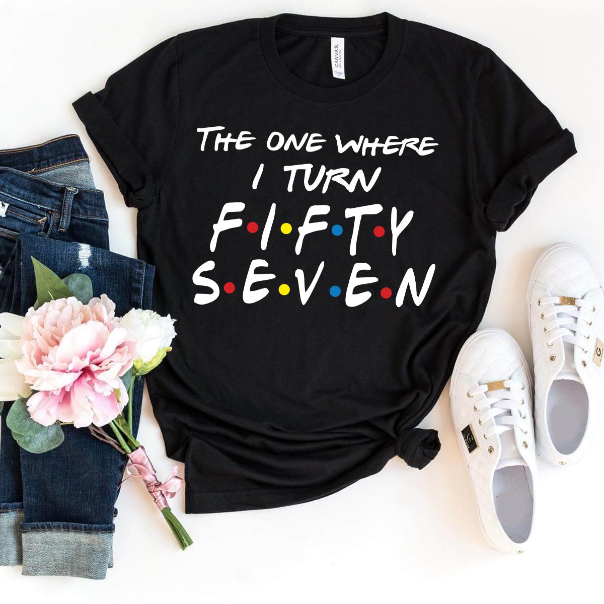 Fashionable 57th Birthday Shirt - The One Where I Turn Fifty Seven - Bella Canvas Vibe - Bliss Birthday Shirts - Black - S