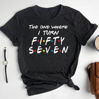 Fashionable 57th Birthday Shirt - The One Where I Turn Fifty Seven - Bella Canvas Vibe - Bliss Birthday Shirts - Heather Dark Grey - S