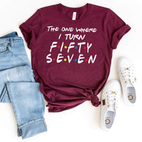 Fashionable 57th Birthday Shirt - The One Where I Turn Fifty Seven - Bella Canvas Vibe - Bliss Birthday Shirts - Maroon - S