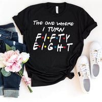 Fashionable 58th Birthday Shirt - The One Where I Turn Fifty Eight - Bella Canvas Vibe - Bliss Birthday Shirts - Black - S