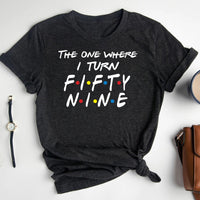 Fashionable 59th Birthday Shirt - The One Where I Turn Fifty Nine - Bella Canvas Vibe - Bliss Birthday Shirts - Heather Dark Grey - S