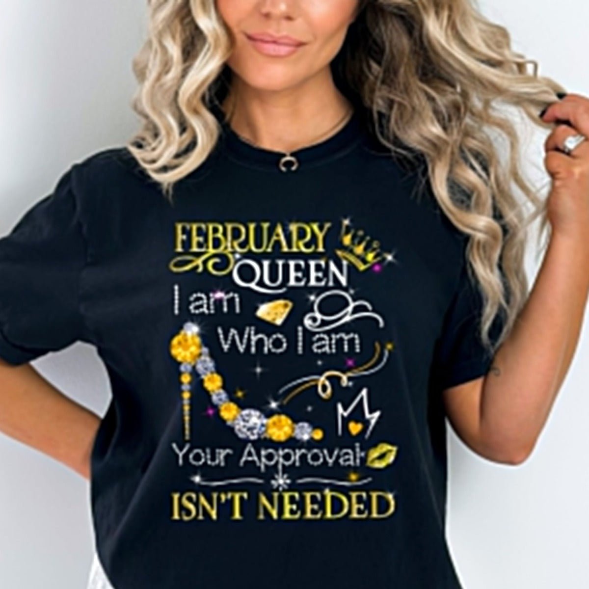 February Queen - I Am Who I Am Birthday Shirt - Bliss Birthday Shirts - Small - Black with yellow design