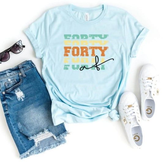 Forty AF Birthday Shirt - Custom 40th Birthday T - Shirt - Bliss Birthday Shirts - S - Heather Ice Blue